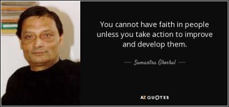 quote-you-cannot-have-faith-in-people-unless-you-take-action-to-improve-and-develop-them-sumantra-ghoshal-140-4-0416